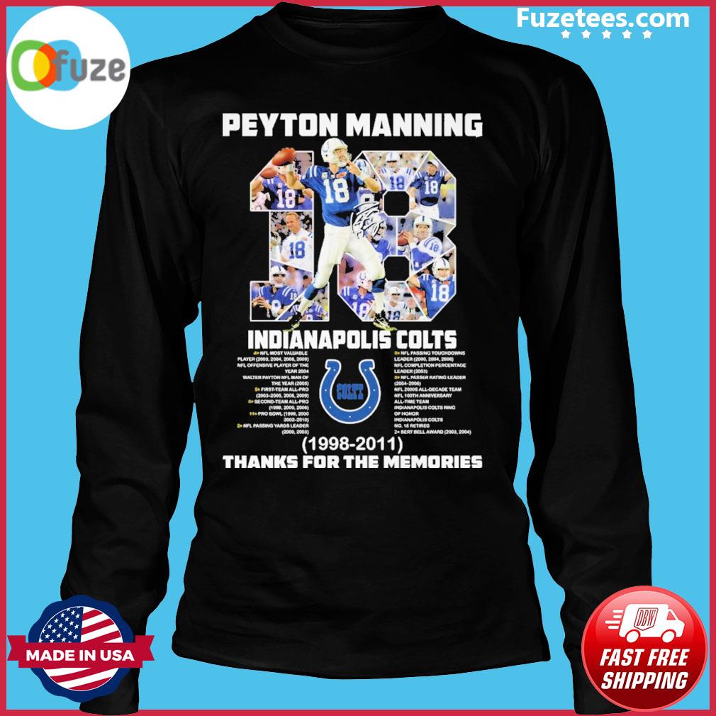 Number 18 Peyton Manning Indianapolis Colts 1998 2011 Signature Shirt,  hoodie, sweater, long sleeve and tank top