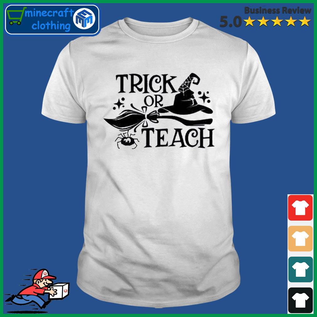 Trick Or Teach First Day Of School Halloween Shirt