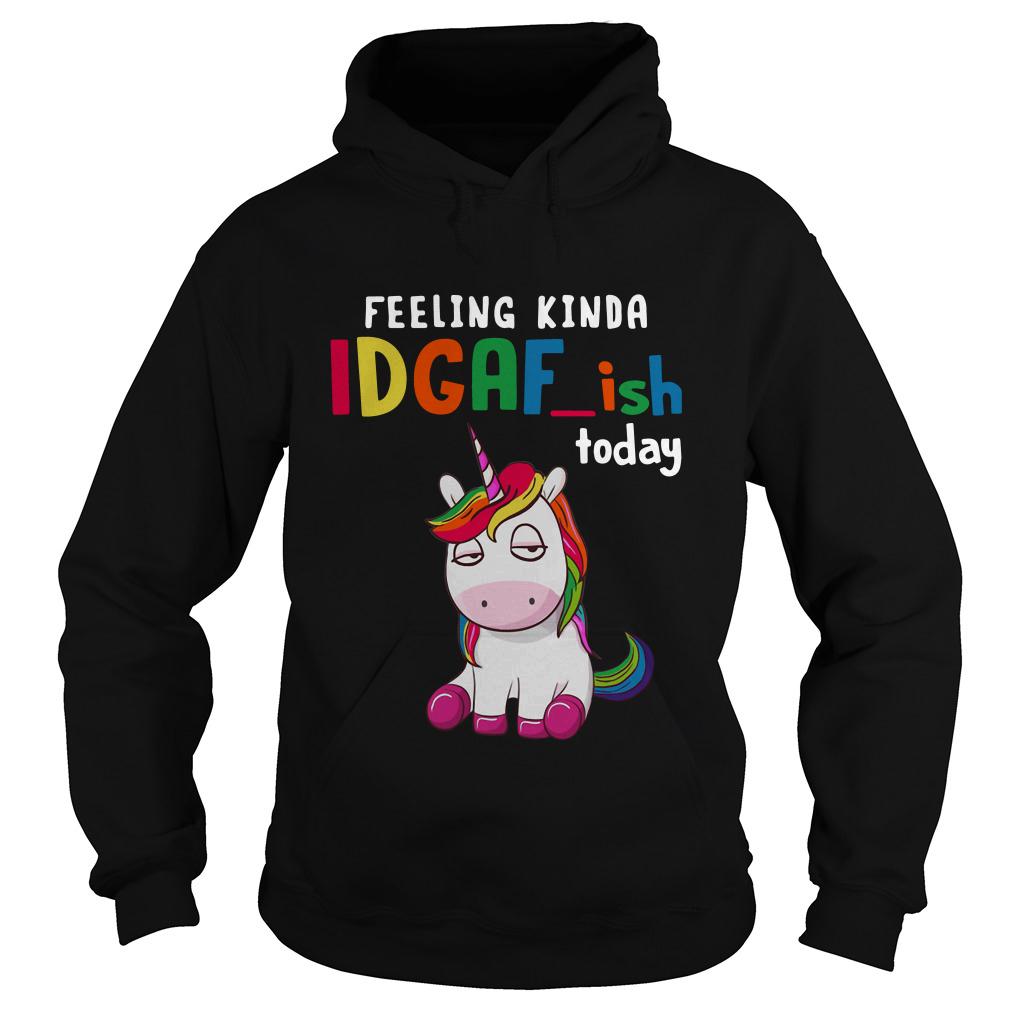 Download Unicorn feeling kinda IDGAF ish today shirt - Fuzetee
