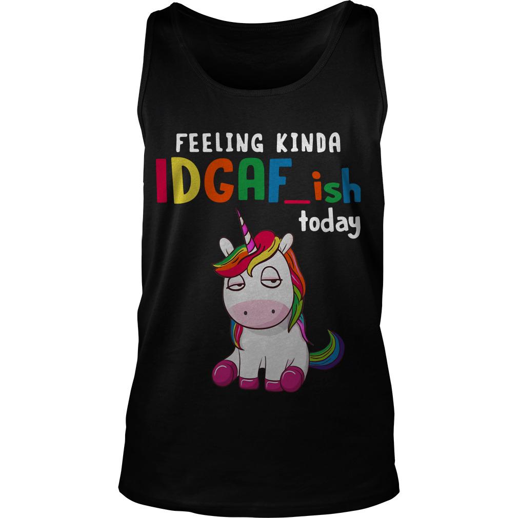 Download Unicorn feeling kinda IDGAF ish today shirt - Fuzetee