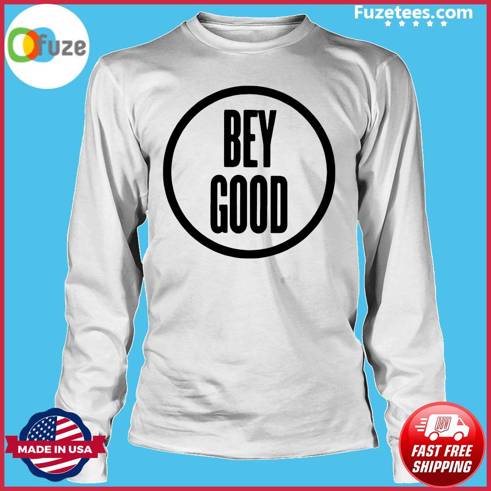 bey good shirt