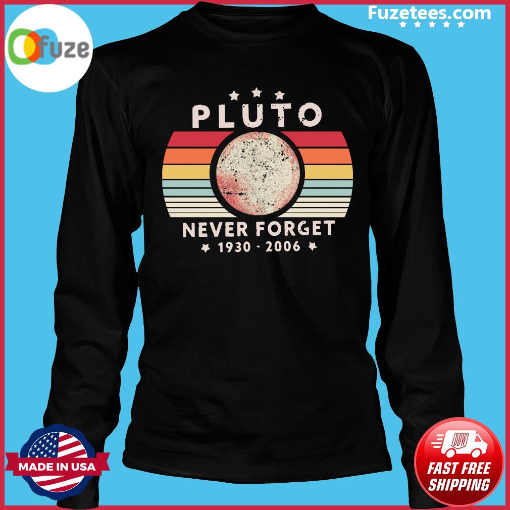 pluto t shirt never forget