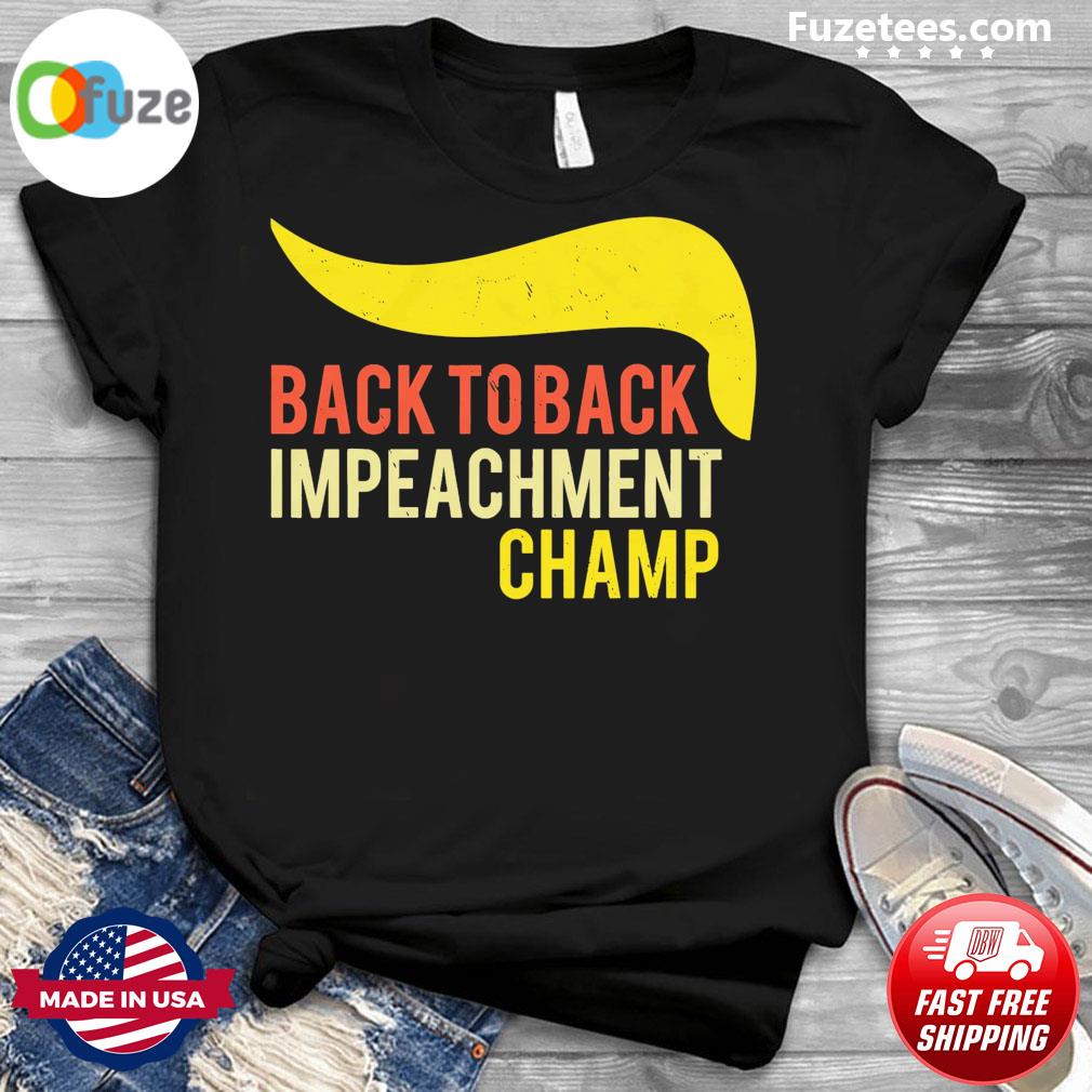 back 2 back impeachment shirt